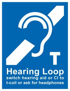 Hearing Loop sign, blue lower, that reads, “Hearing loop, switch hearing aid or cochlear implant to telecoil or ask for headphones”